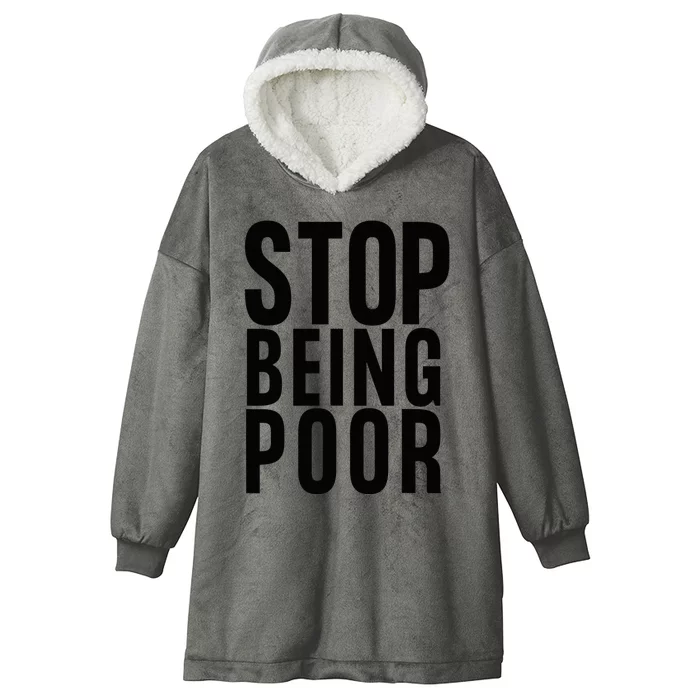 Stop Being Poor Hooded Wearable Blanket