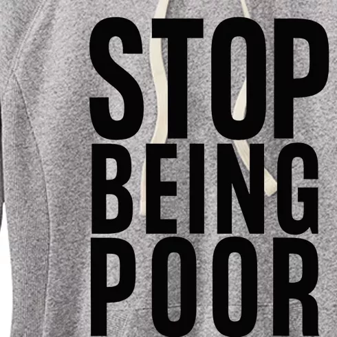 Stop Being Poor Women's Fleece Hoodie