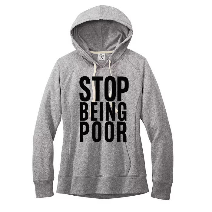 Stop Being Poor Women's Fleece Hoodie