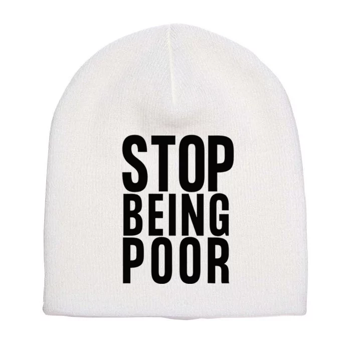 Stop Being Poor Short Acrylic Beanie