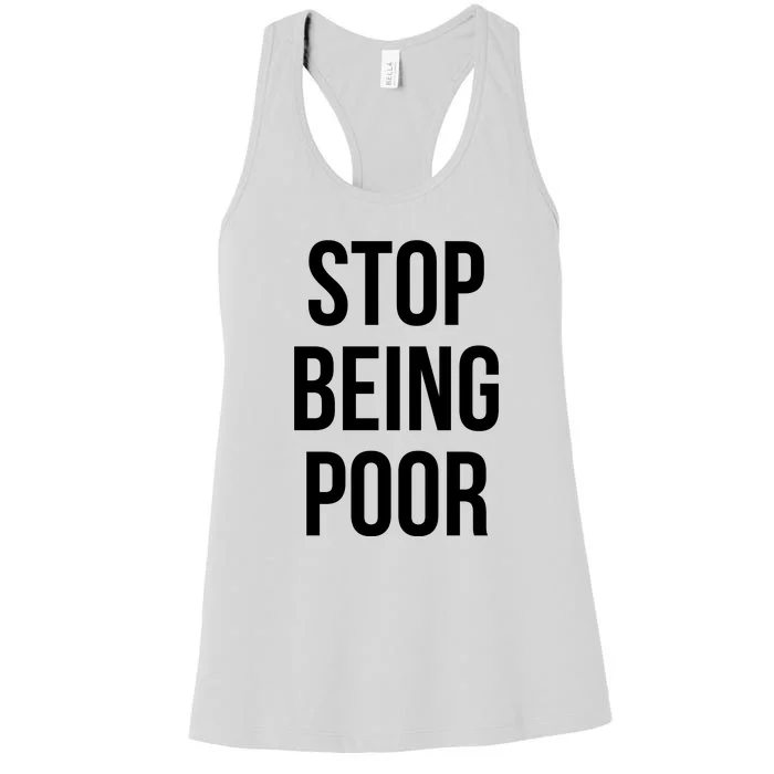 Stop Being Poor Women's Racerback Tank