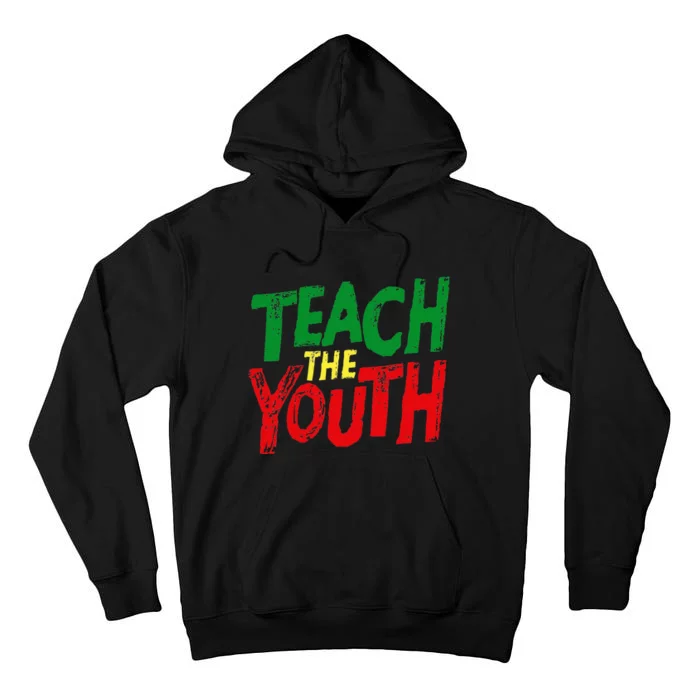 Strong Black Pride Teach The  Power Tall Hoodie