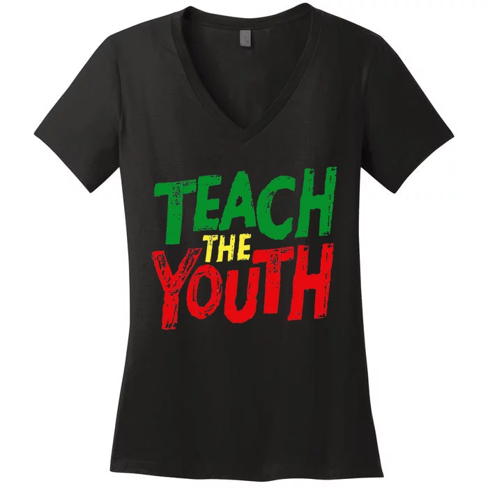 Strong Black Pride Teach The  Power Women's V-Neck T-Shirt