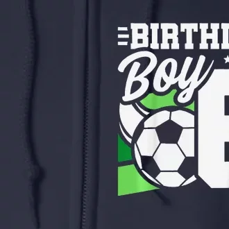 Soccer Birthday Party 6 Year Old Boy 6th Birthday Full Zip Hoodie