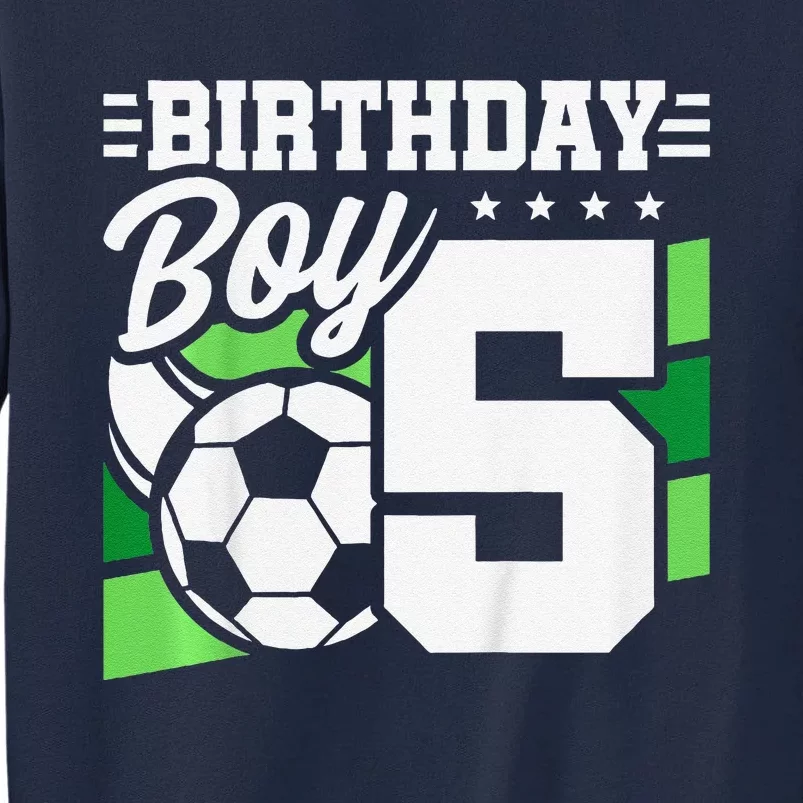 Soccer Birthday Party 5 Year Old Boy 5th Birthday Tall Sweatshirt