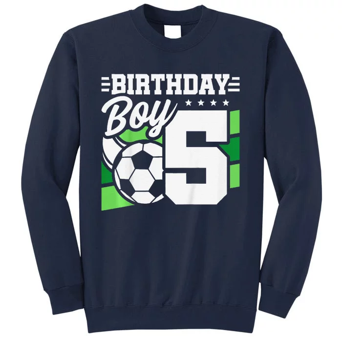 Soccer Birthday Party 5 Year Old Boy 5th Birthday Tall Sweatshirt