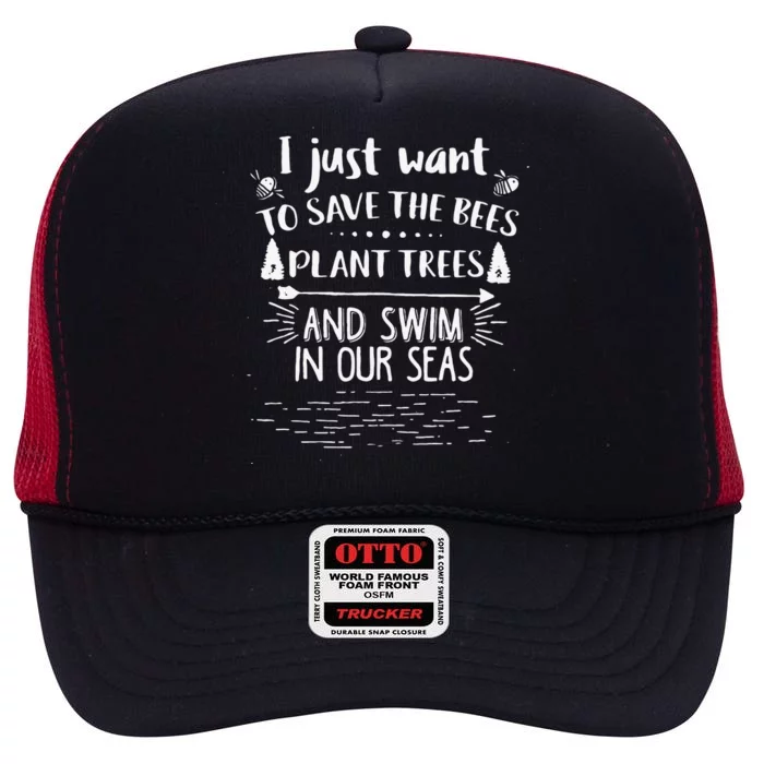 Save Bees Plant Trees Swim Seas Saying Earth Day Planet High Crown Mesh Trucker Hat