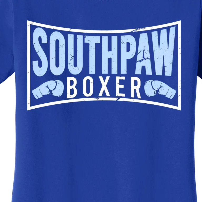 Southpaw Boxer Proud Left Handed Boxing Gloves Quote Cute Gift Women's T-Shirt