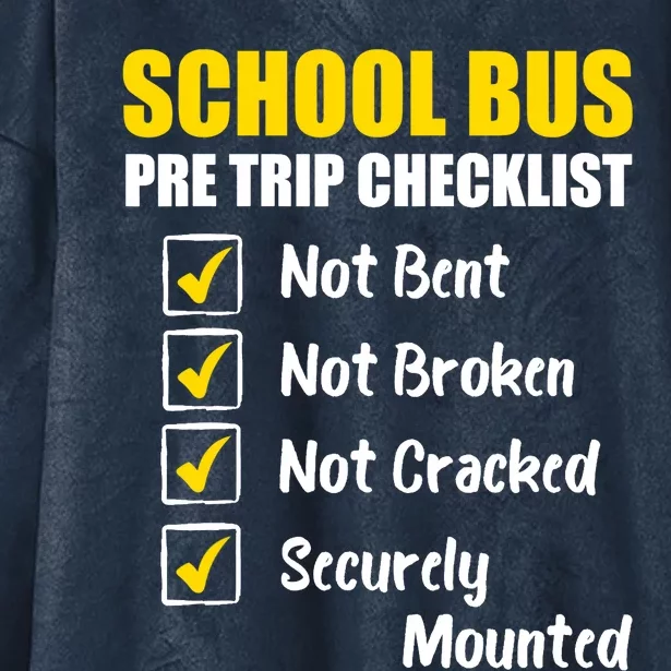 School Bus Pre Trip Checklist School Bus Driver Appreciation Hooded Wearable Blanket