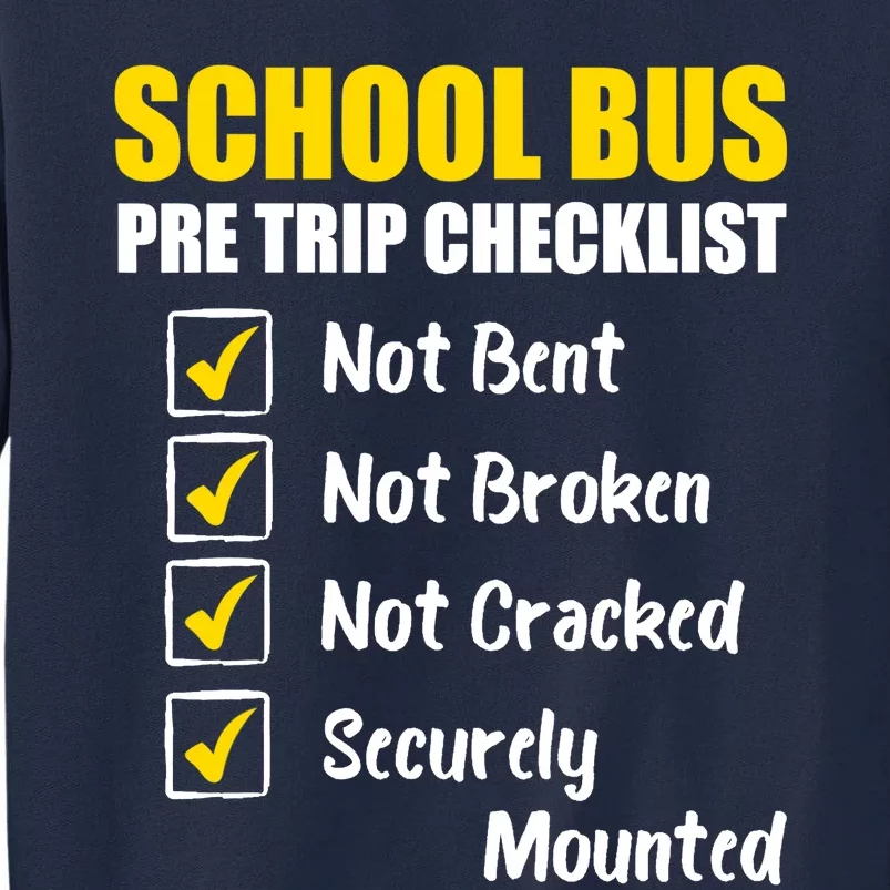 School Bus Pre Trip Checklist School Bus Driver Appreciation Tall Sweatshirt