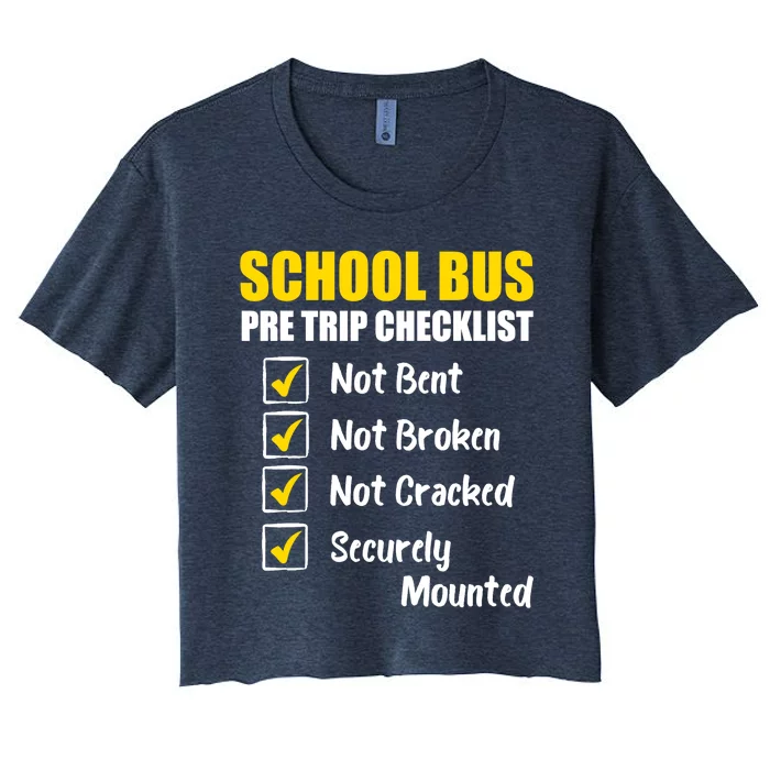 School Bus Pre Trip Checklist School Bus Driver Appreciation Women's Crop Top Tee