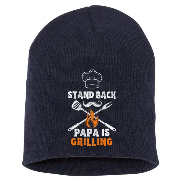 Stand Back Papa Is Grilling Funny Grill BBQ Dad Short Acrylic Beanie