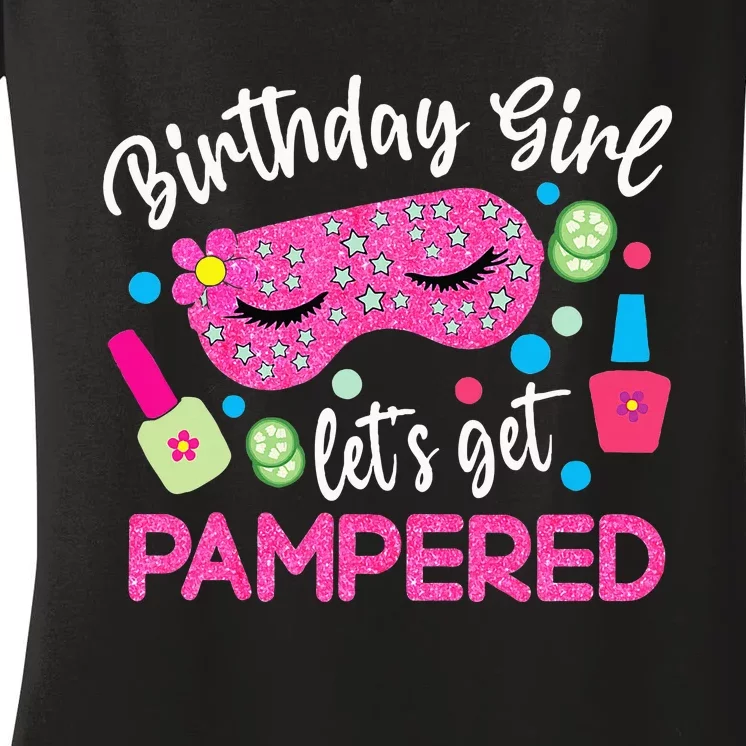 Spa Birthday Party Supplies For Girl Lets Get Pampered Women's V-Neck T-Shirt