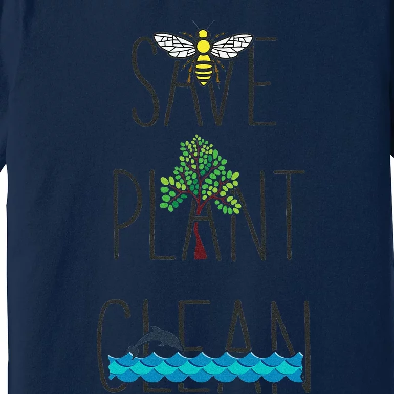 Save Bees, Plant Trees, Clean The Seas Nature Environment Premium T-Shirt