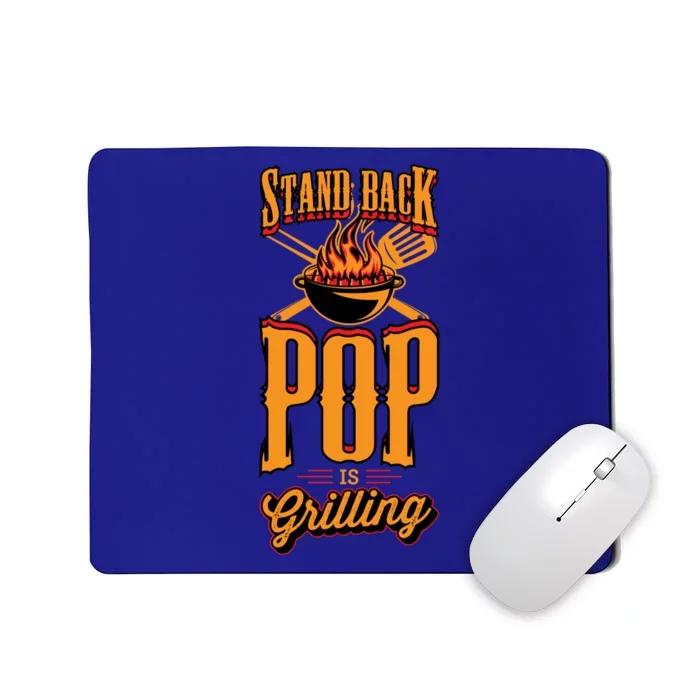 Stand Back Pop Is Grilling Grill Flame Master Bbq Gift Mousepad