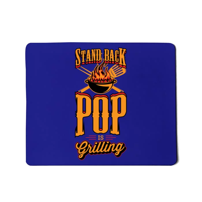 Stand Back Pop Is Grilling Grill Flame Master Bbq Gift Mousepad