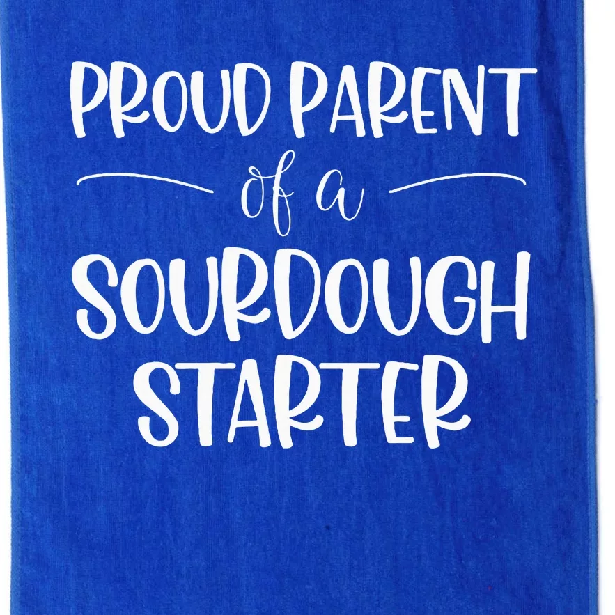 Sourdough Baker Proud Parent Of A Sourdough Starter Platinum Collection Golf Towel