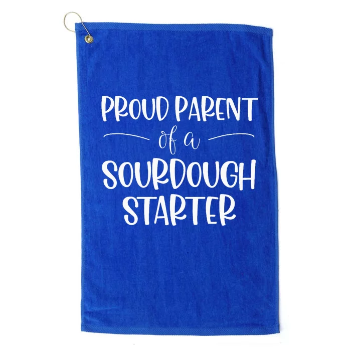 Sourdough Baker Proud Parent Of A Sourdough Starter Platinum Collection Golf Towel