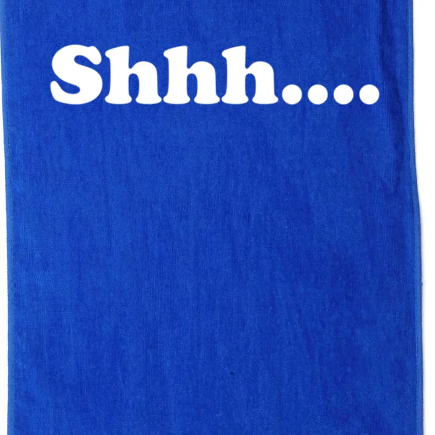 Shhh Be Queit Stop Talking Gift Platinum Collection Golf Towel