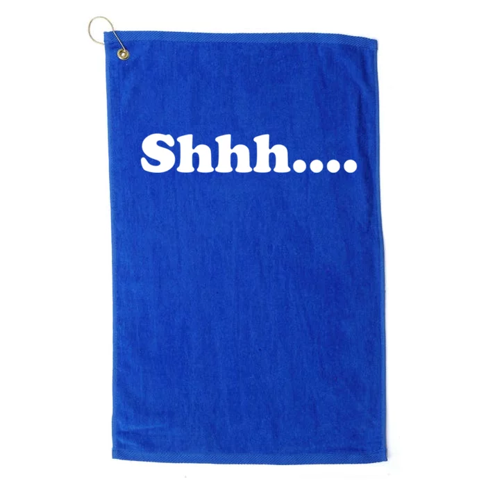 Shhh Be Queit Stop Talking Gift Platinum Collection Golf Towel