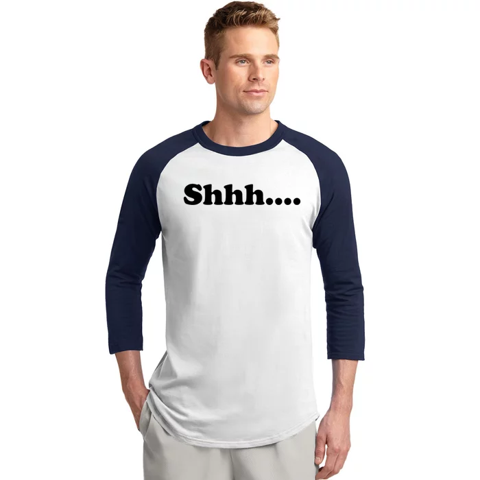 Shhh Be Queit Stop Talking Gift Baseball Sleeve Shirt