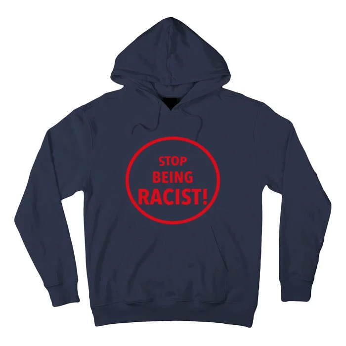 Stop Being Racist Tall Hoodie