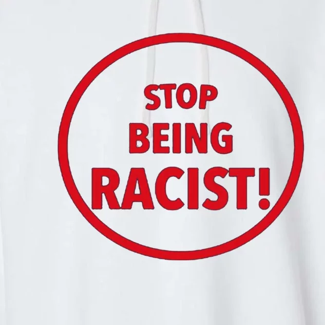 Stop Being Racist Garment-Dyed Fleece Hoodie