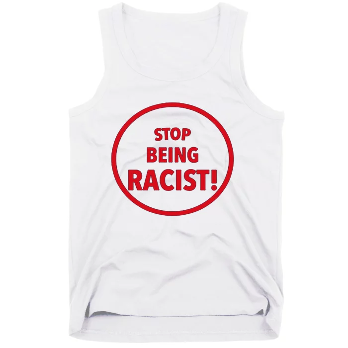 Stop Being Racist Tank Top