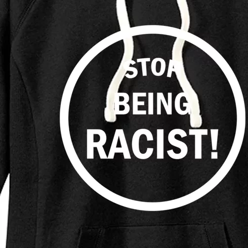 Stop Being Racist Women's Fleece Hoodie