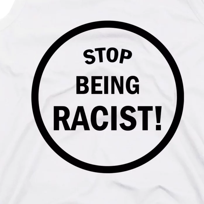 Stop Being Racist Tank Top