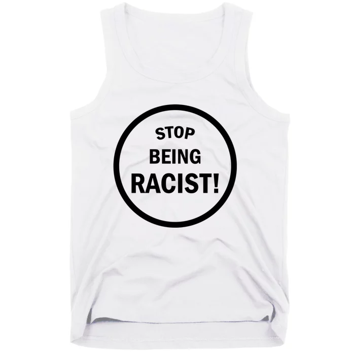 Stop Being Racist Tank Top