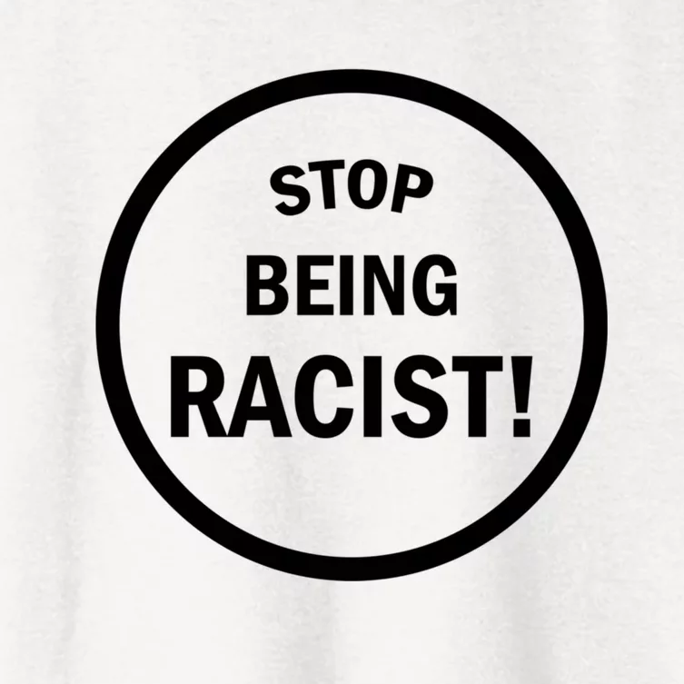 Stop Being Racist Women's Crop Top Tee