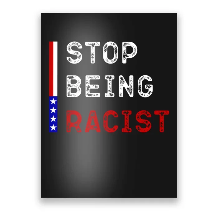 Stop Being Racist Poster