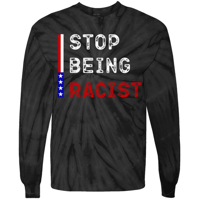 Stop Being Racist Tie-Dye Long Sleeve Shirt