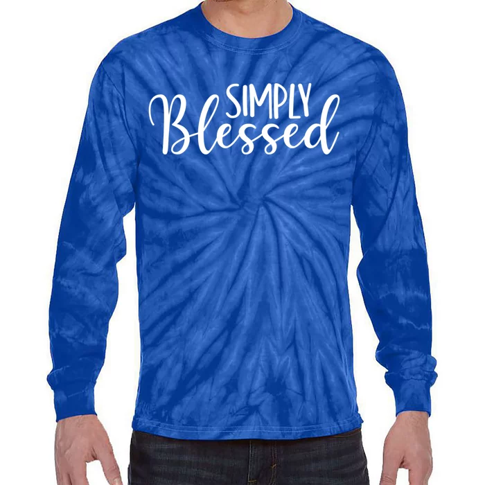 Simply Blessed Religious Christian Give Thanks And Positivity Gift Tie-Dye Long Sleeve Shirt