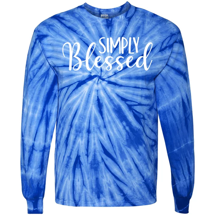 Simply Blessed Religious Christian Give Thanks And Positivity Gift Tie-Dye Long Sleeve Shirt