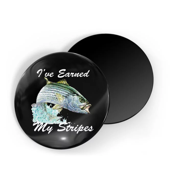 Striped Bass Rockfish Fishing Gift Ive Earned My Stripes Magnet