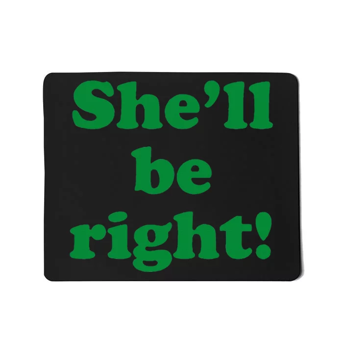 SheLl Be Right! Australia Aussie For Australian Slang Mousepad