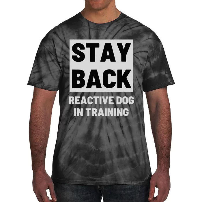 Stay Back Reactive Dog Walking Tie-Dye T-Shirt