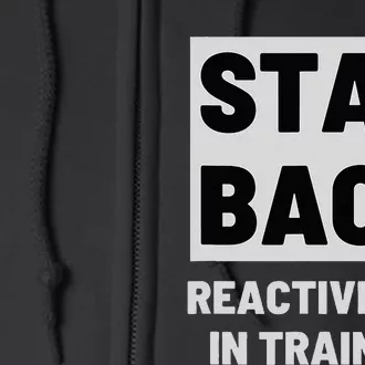 Stay Back Reactive Dog Walking Full Zip Hoodie