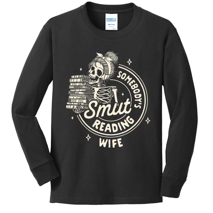 Smut Book Reader Spicy Romance SomebodyS Smut Reading Wife Kids Long Sleeve Shirt