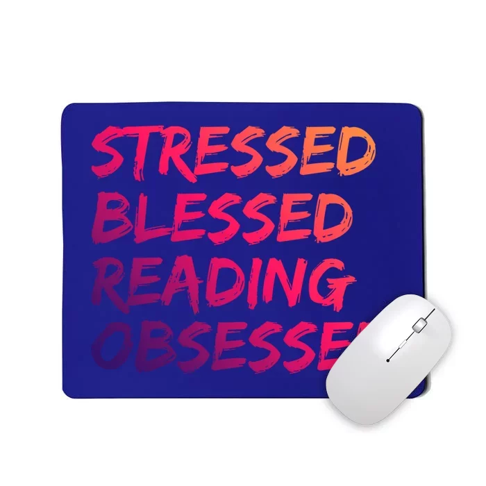 Stressed Blessed Reading Obsessed Book Worm Reading Day Gift Mousepad