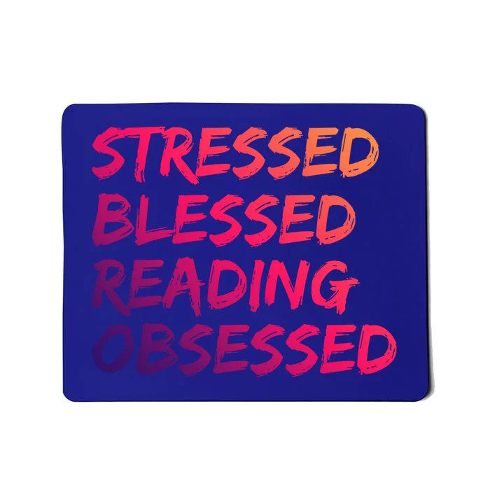 Stressed Blessed Reading Obsessed Book Worm Reading Day Gift Mousepad