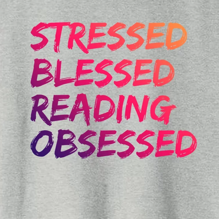 Stressed Blessed Reading Obsessed Book Worm Reading Day Gift Women's Crop Top Tee