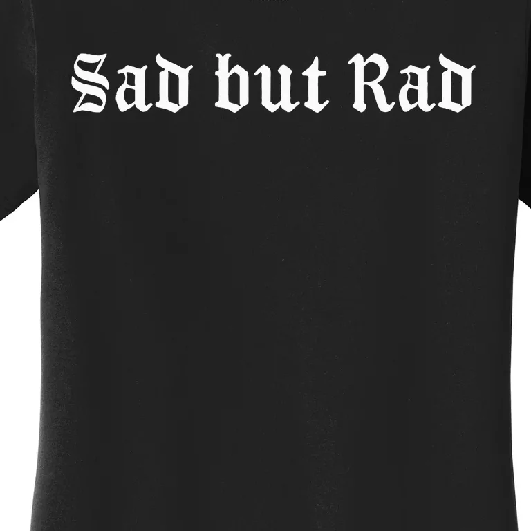 Sad But Rad Pastel Goth Kawaii Punk Aesthetic Women's T-Shirt