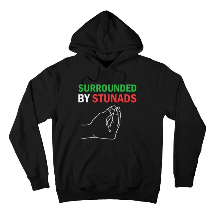 Surrounded By Stunads Funny Italian Sayings Tall Hoodie