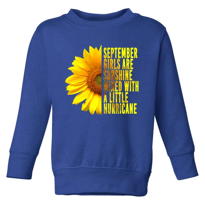 September Birthday Sunflower Funny Quote Gift Toddler Sweatshirt