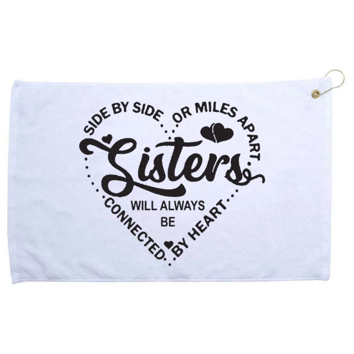 Side By Side Or Miles Apart Sisters Connected By Heart Gift Grommeted Golf Towel