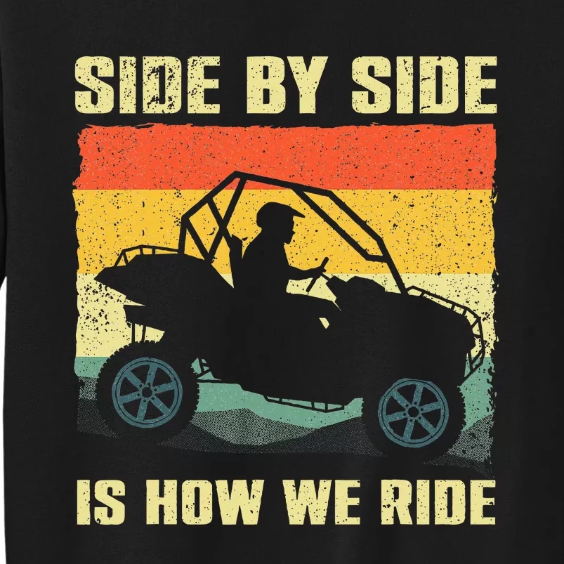 Side By Side Is How We Ride Sweatshirt