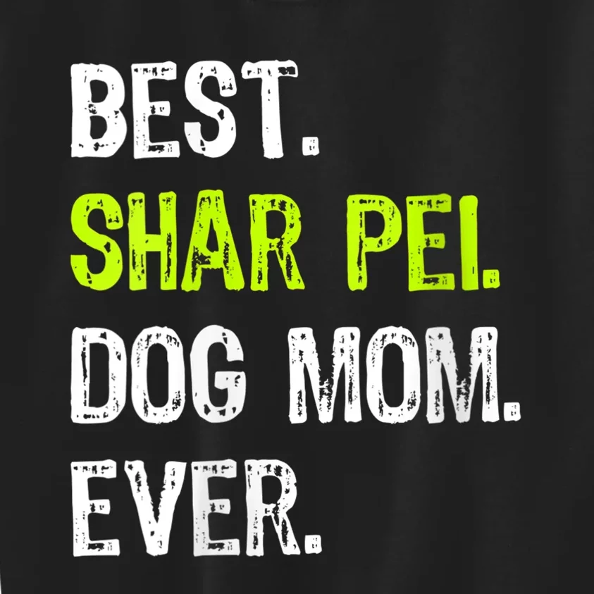 S Best Shar Pei Dog Mom Ever Dog Lovers Vneck Kids Sweatshirt